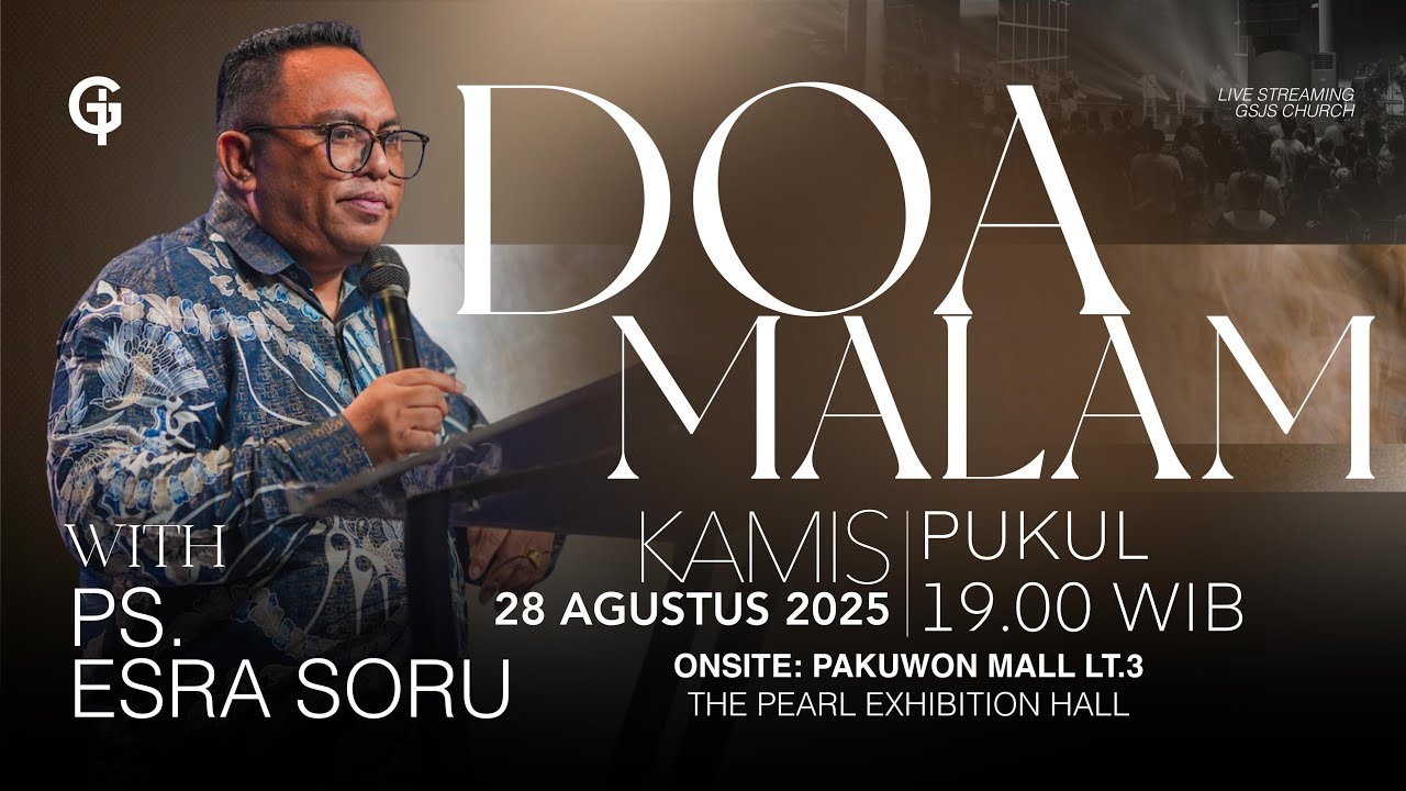 Ibadah DOA MALAM GSJS - Ps. Esra Soru - Pk.19.00 (28 Agustus 2025)