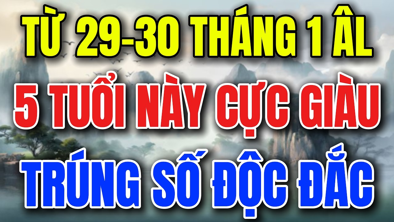 TỪ 29 ĐẾN 30 THÁNG 1 ÂM LỊCH: 5 CON GIÁP ĐƯỢC THẦN TÀI GÕ CỬA, TIỀN BẠC BẤT NGỜ ẬP TỚI -Lời Phật Dạy