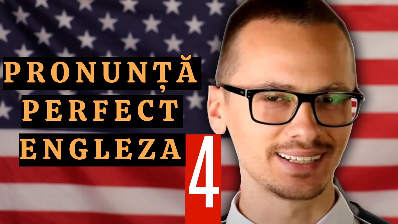 🇺🇸 🇷🇴 | Învață Să Pronunți PERFECT Engleză | Curs COMPLET | Partea 4