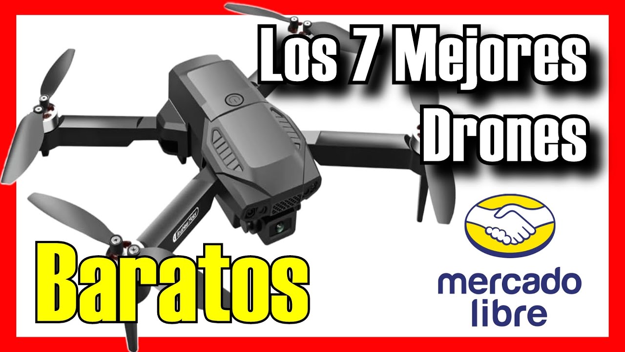 🚁🔥 Los 7 MEJORES Drones con C&aacute;mara BUENOS y BARATOS de Mercado Libre [2026]✅[Calidad/Precio] 4K FPV