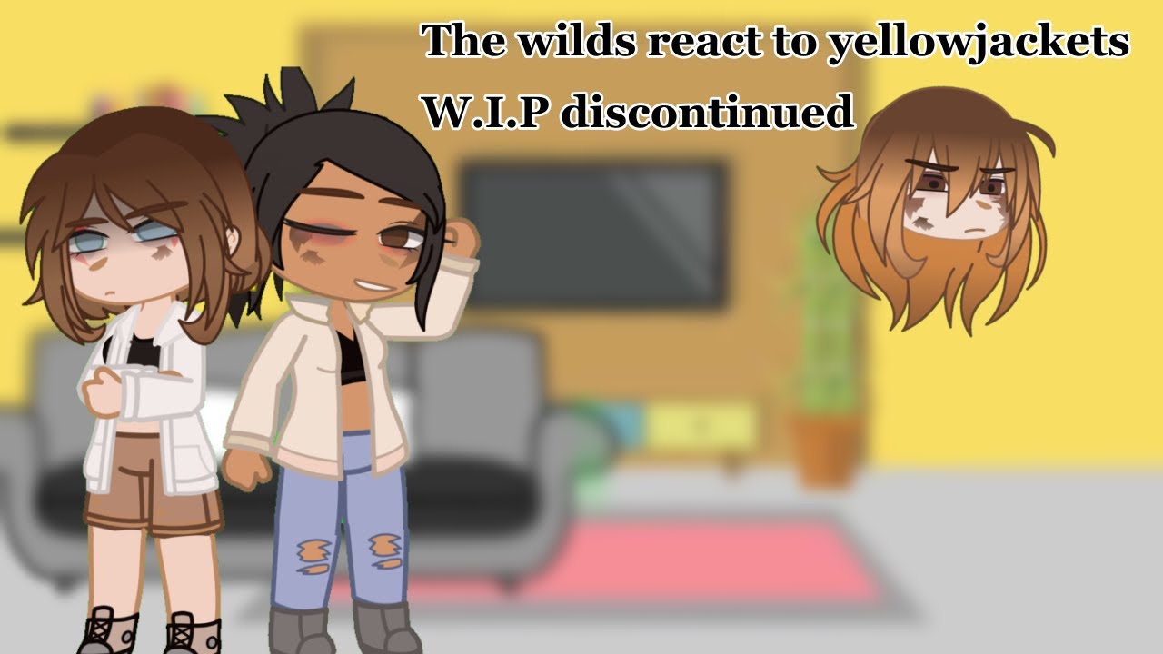 Gacha the wilds react to Yellowjackets//DISCONTINUED//w.i.p//2X