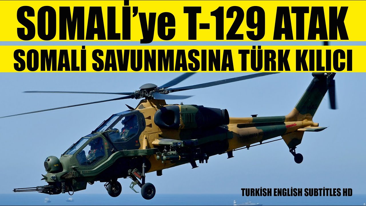 Somali'ye T-129 ATAK-Somali Savunmasına Türk Kılıcı