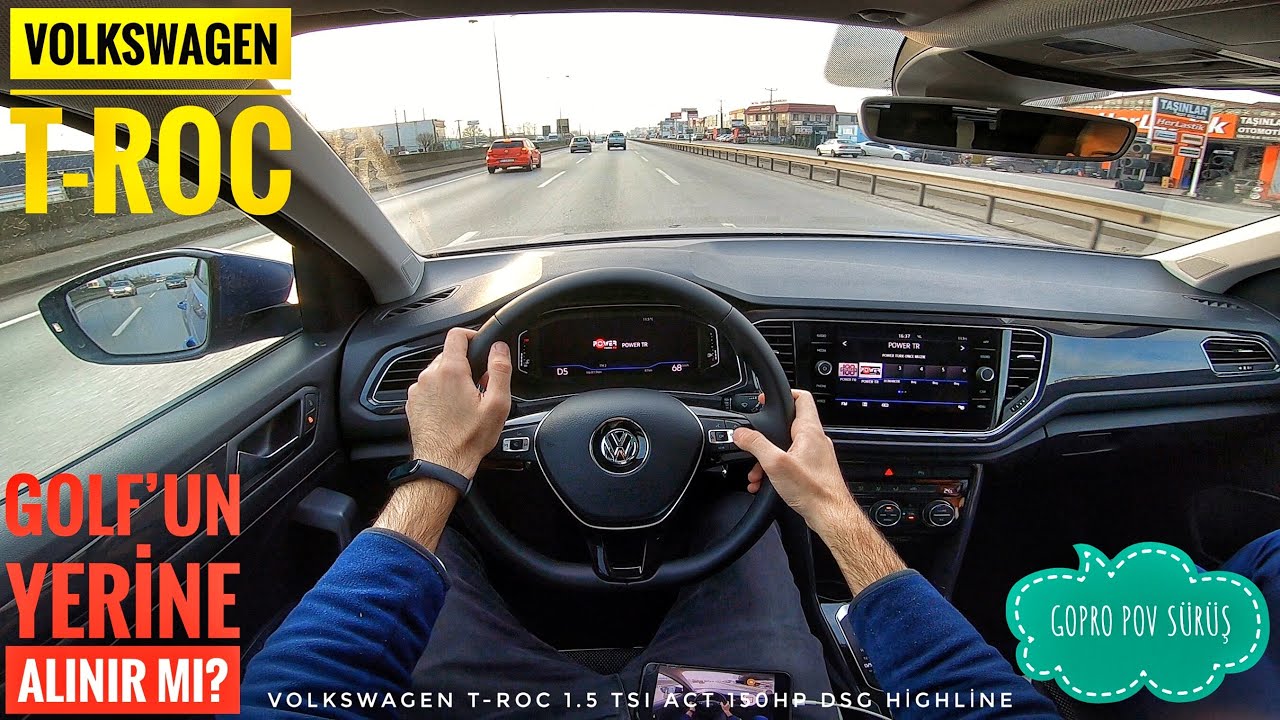 GOLF&rsquo;UN YERİNE ALINIR MI ? | VOLKSWAGEN T-ROC HİGHLİNE | GOPRO POV S&Uuml;R&Uuml;Ş | 1.5 TSI 150HP ACT