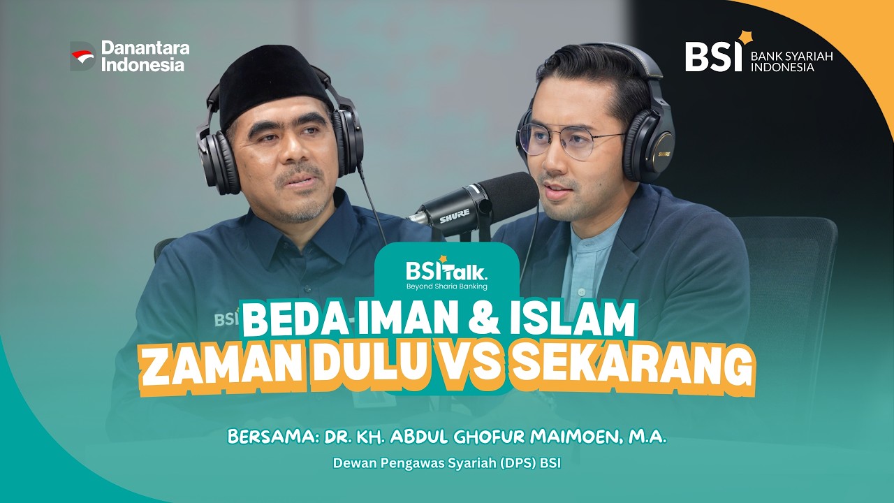 BSI TALK : BEDA IMAN ISLAM ZAMAN DULU DAN SEKARANG