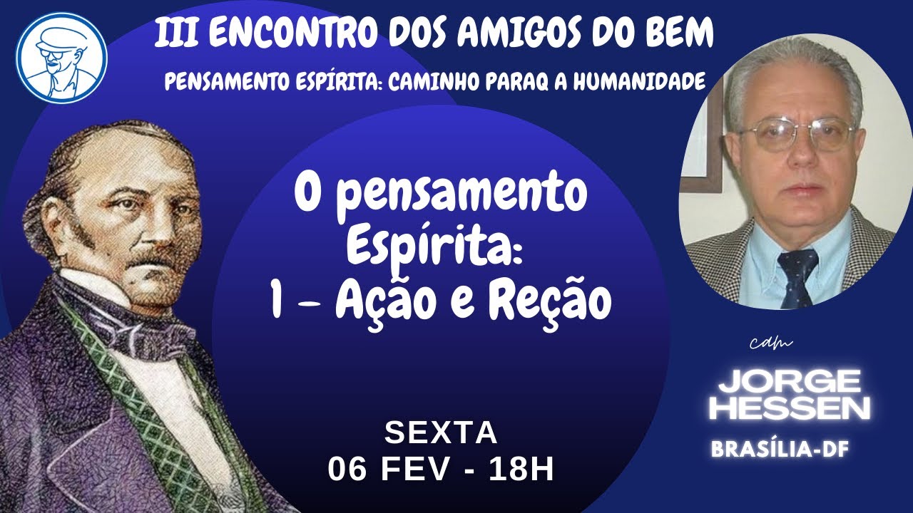 O pensamento Espírita: 1 - Ação e Reção - Jorge Hessen ©TV Chico Xavier Brasil