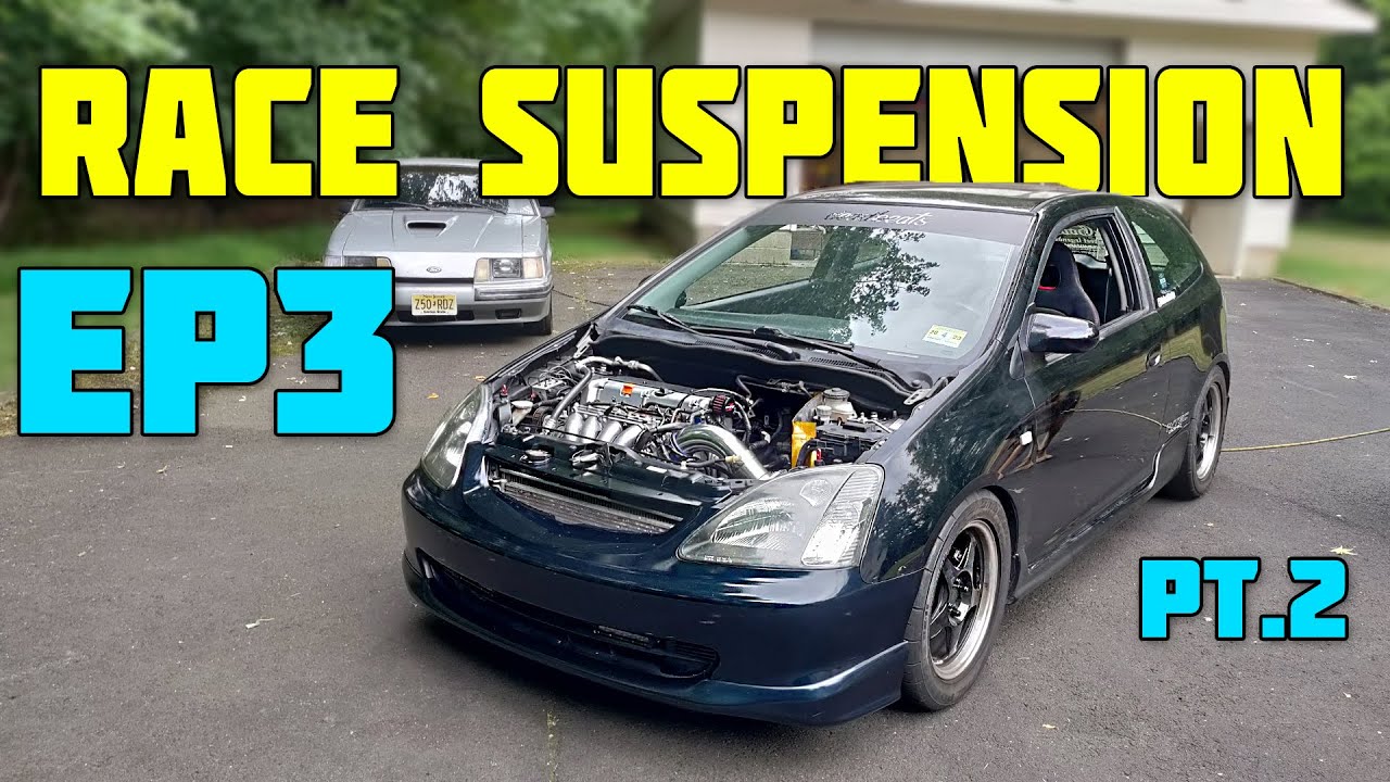 THE EP3 GETS RACE SUSPENSION | Part 2