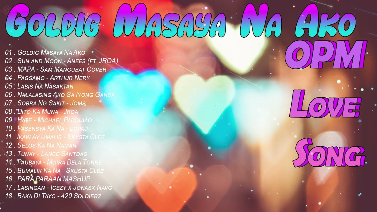 MASAYA NA AKO 💖 Bagong OPM Ibig Kanta 2022 - New Tagalog Love Songs 2022 Playlist