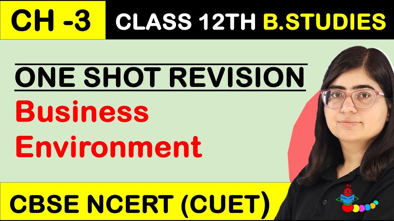 Business Environment One Shot | Class 12 Business Studies | Chapter 3 Business Studies Class 12