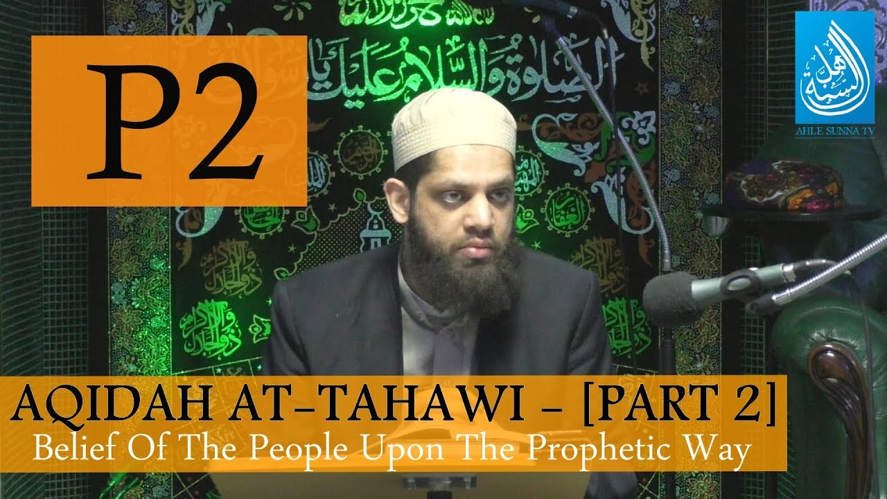 Aqidah At Tahawi - [Part 2] Belief Of The People Upon The Prophetic Way | Asrar Rashid (Official)