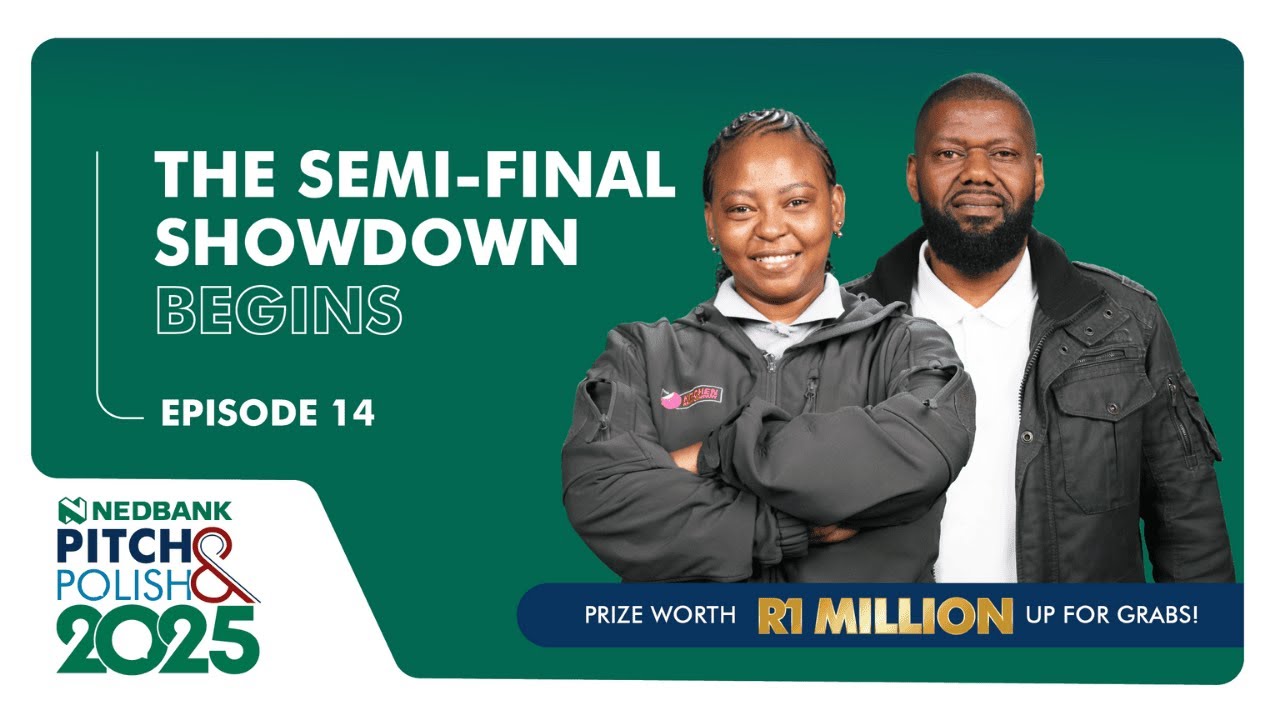 The semi-finals get serious | Ep. 14 | 2025 Nedbank Pitch & Polish