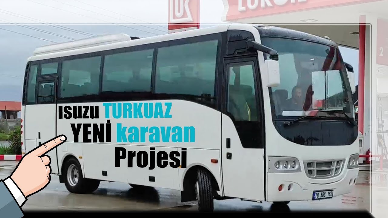 ISUZU TURKUAZ YENİ KARAVAN YAPIMI