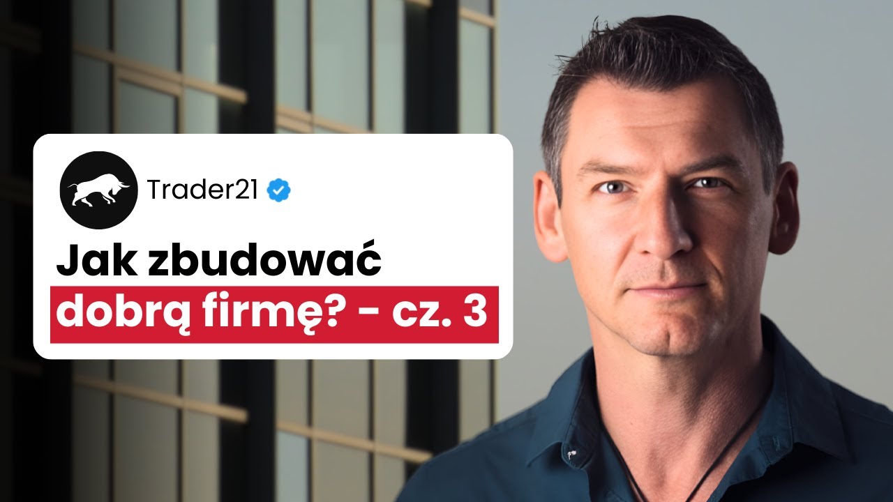 Jak zbudować majątek i zyskać prawdziwą wolność? cz. 3 - Trader21