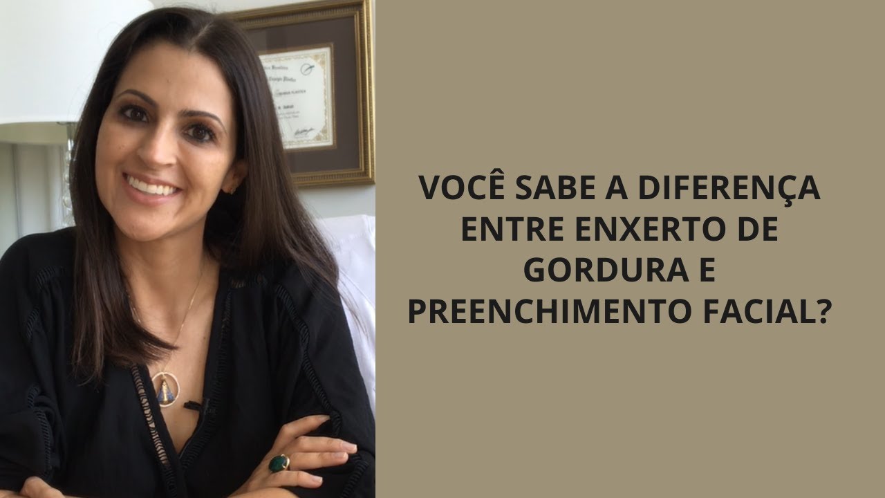 VOCÊ SABE A DIFERENÇA ENTRE ENXERTO DE GORDURA E PREENCHIMENTO FACIAL?