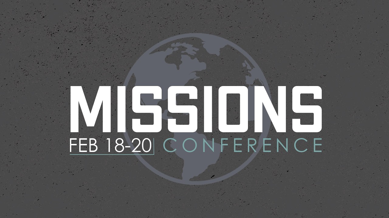 Missions Conference - Wednesday Night | February 18, 2026
