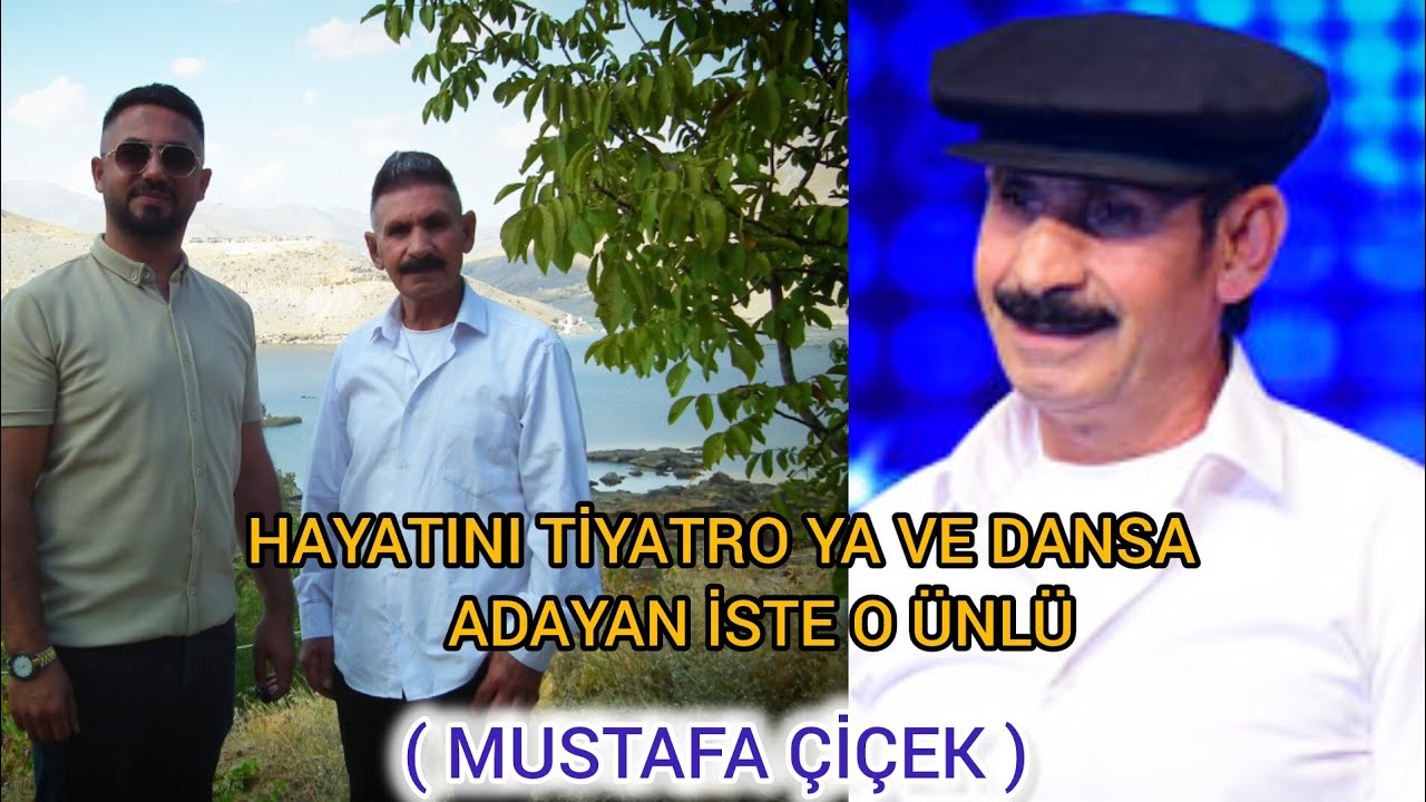 Mustafa ÇİÇEK HAYATINI TİYATRO YA VE DANSA ADAYAN İŞTE O ÜNLÜ 