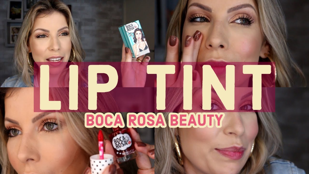 LIP TINT BOCA ROSA BEAUTY #SEMANADASINFLUENCIADORAS