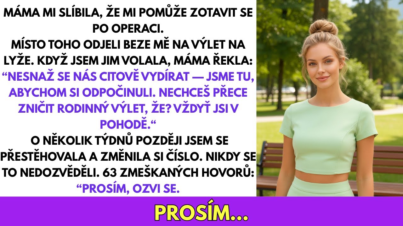 Máma Mi SLÍBILA, Že Mi Po Mé Operaci Pomůže, Ale Místo Toho Odjeli Na Lyže — Tak Jsem Se Rozhodla…