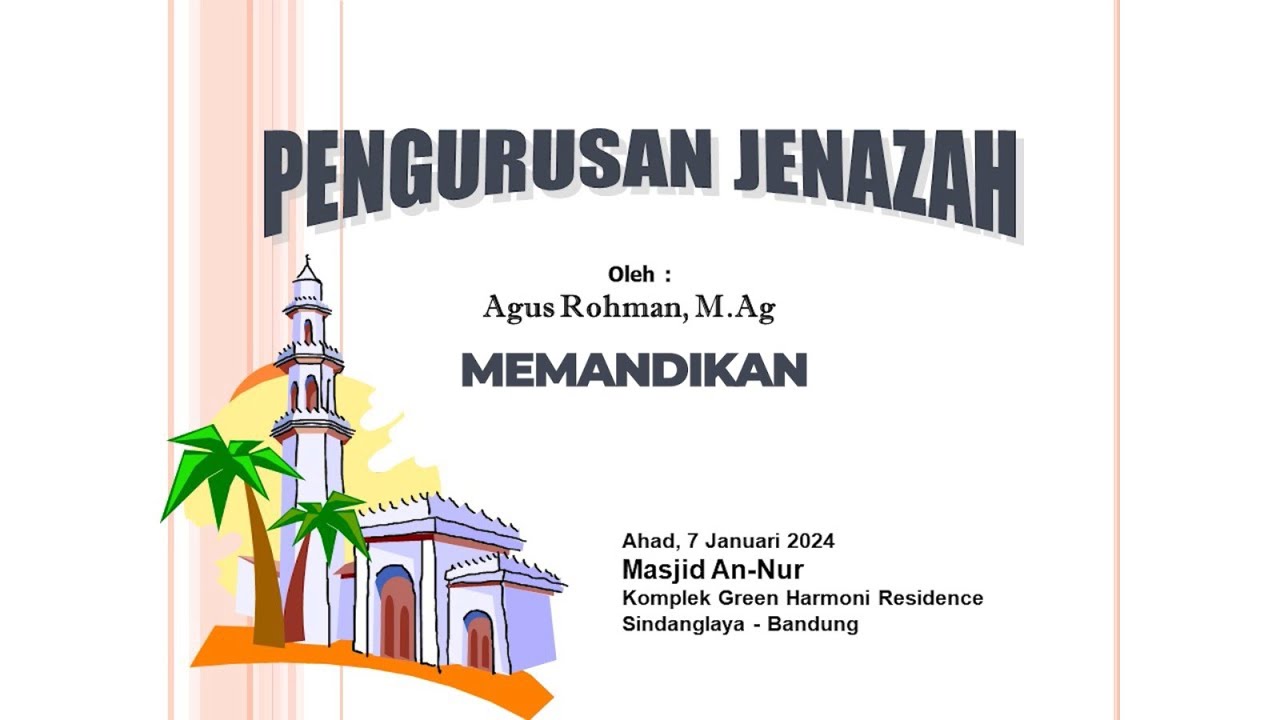 PEMULASARAAN JENAZAH II MEMANDIKAN_Ust Agus Rohman M.Ag