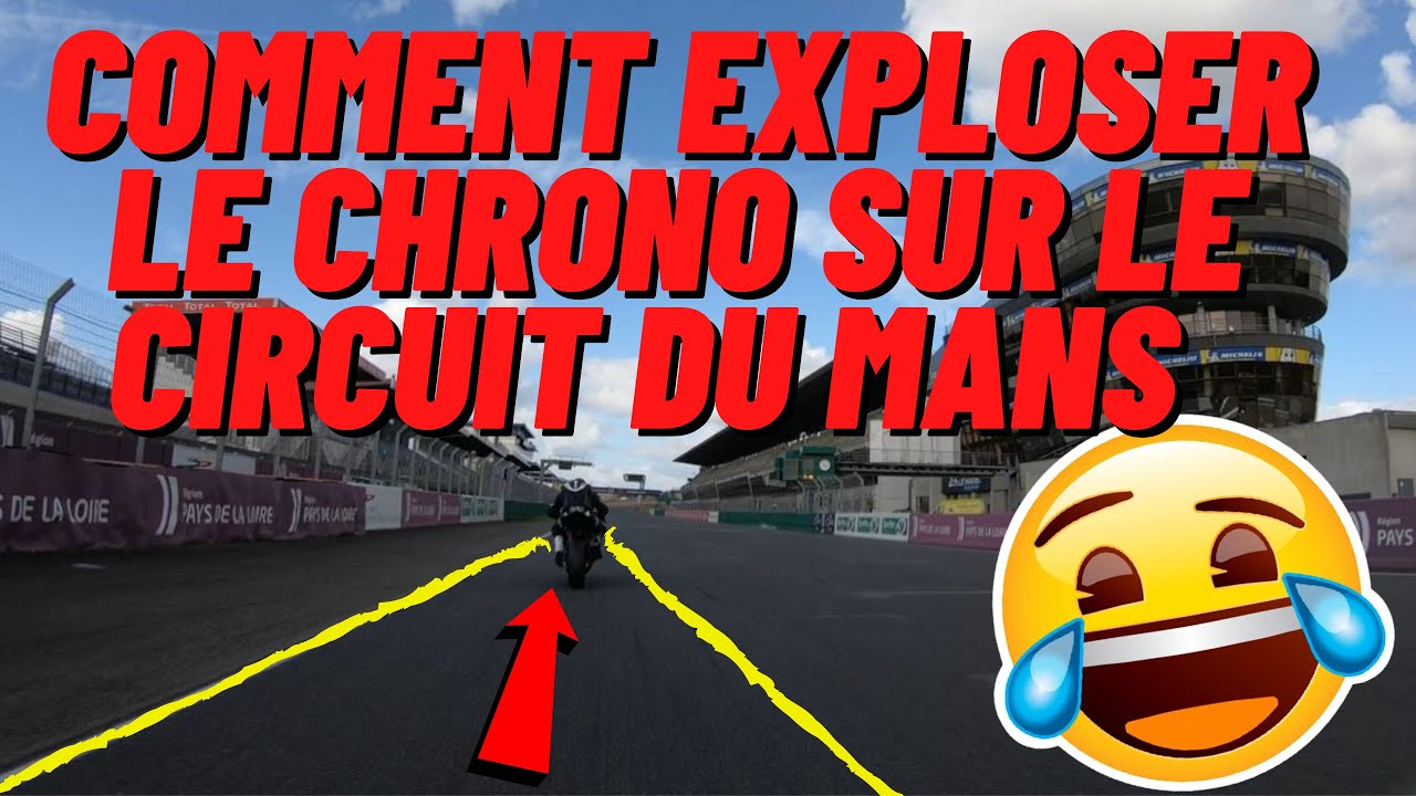 COMMENT EXPLOSER LE CHRONO SUR LE CIRCUIT DU MANS 😂