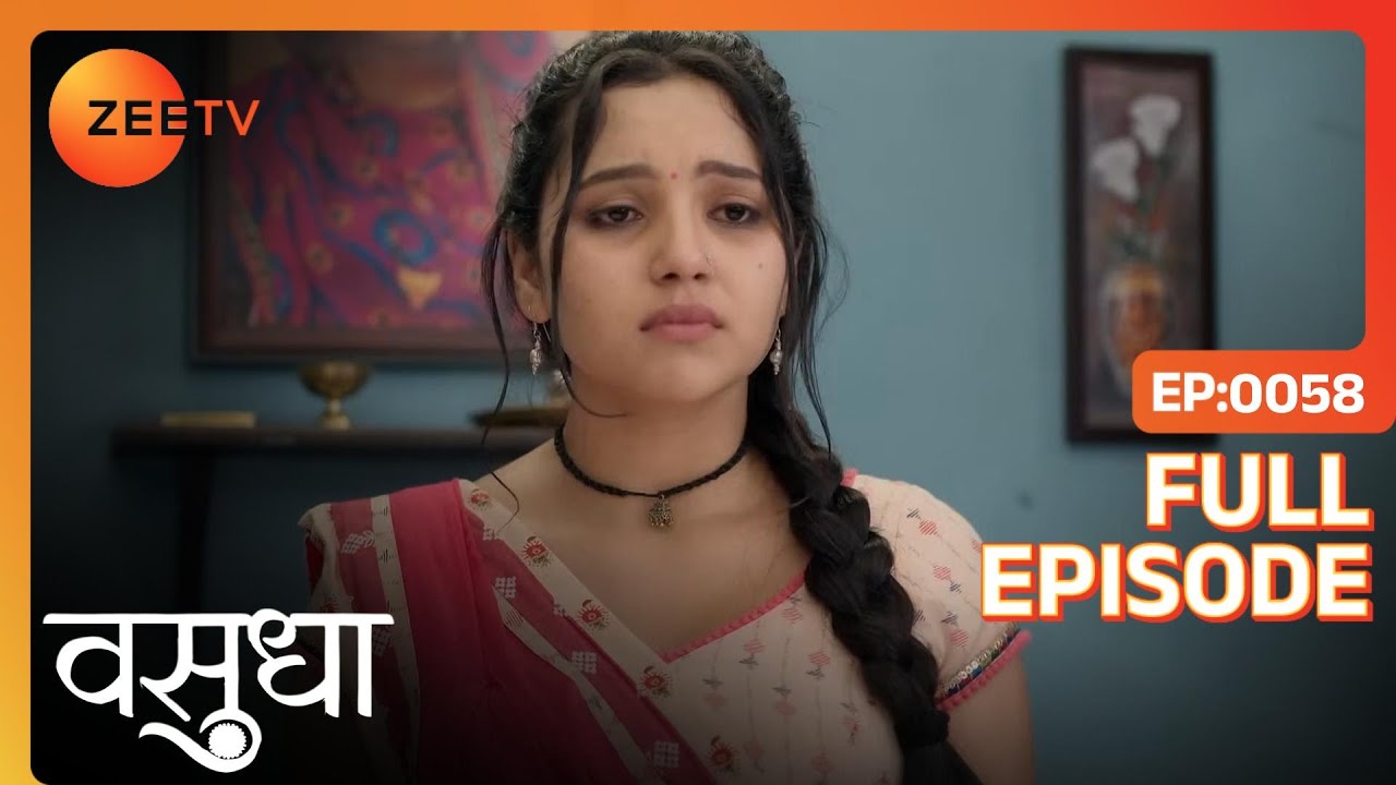 Vasu रोई Chandrika की गोद में सर रखकर  | Vasudha | Full Ep. 58 | ZEE TV