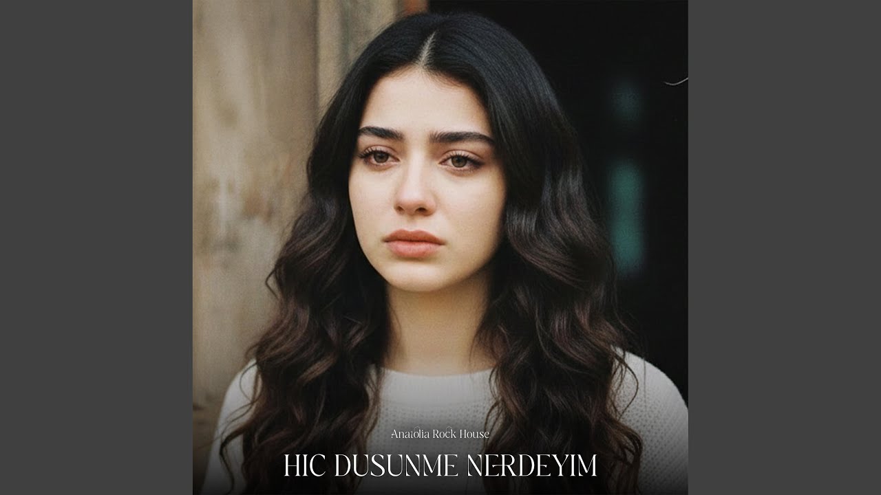 Hiç Düşünme Nerdeyim (Bıraktığın Yerdeyim)