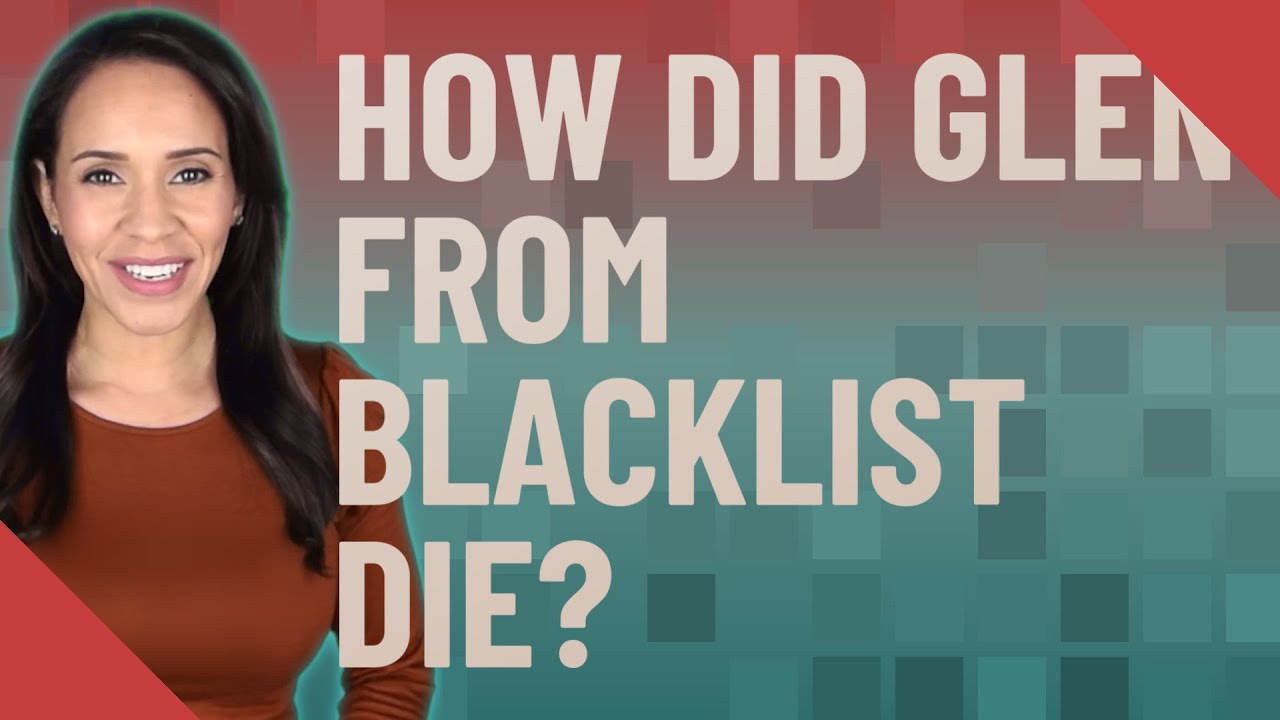 How did Glen from blacklist die?
