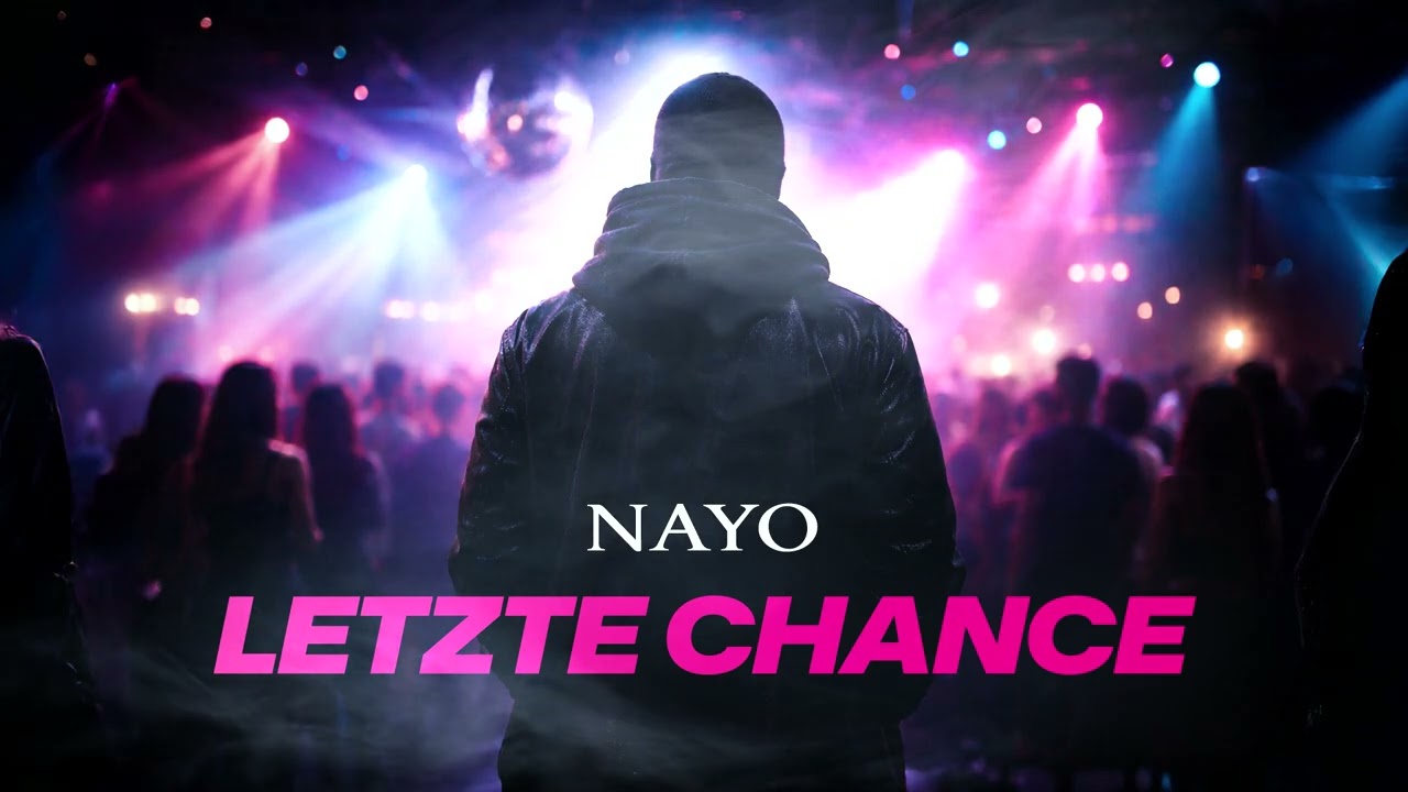 NAYO - Letzte Chance (Official Audio)
