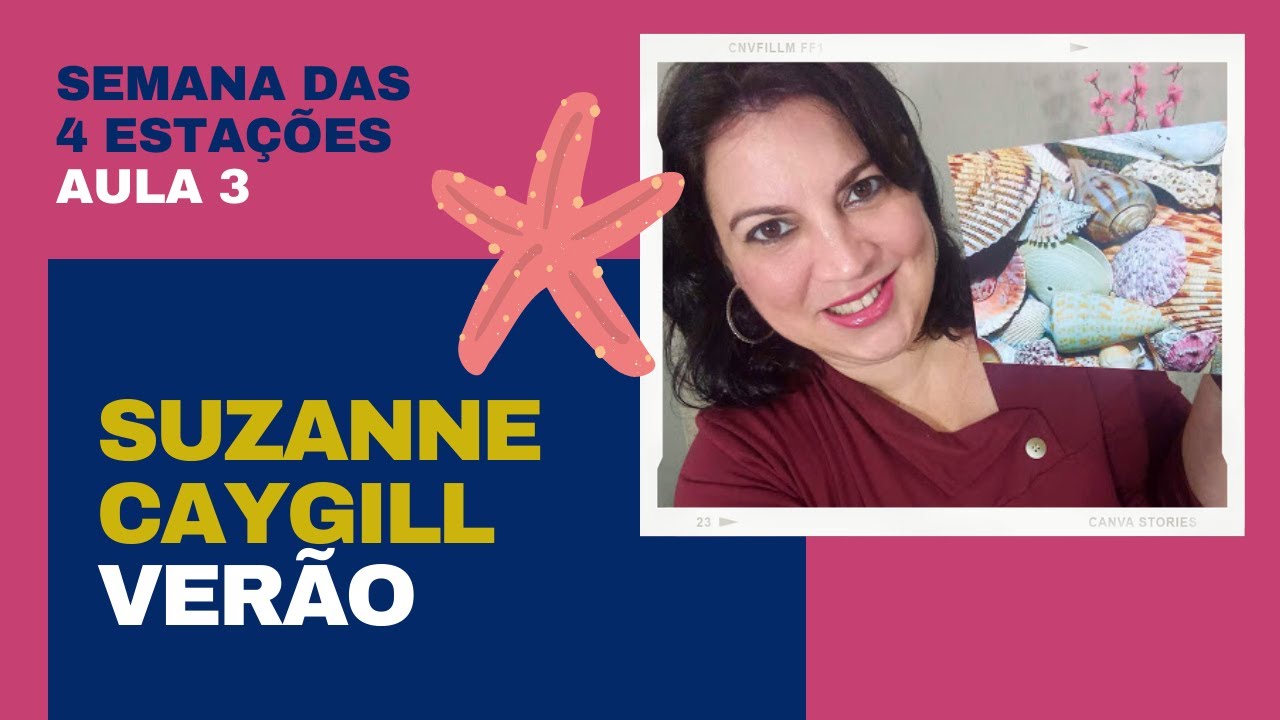 AULA 3 - SUZANNE CAYGILL - VER&Atilde;O
