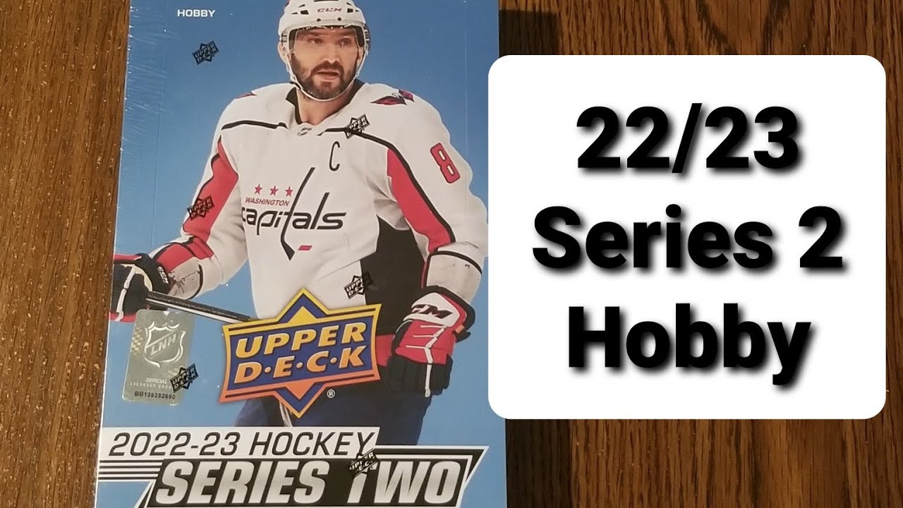 2022/23 Upper Deck Series 2 Hobby Box Break! | Encore Solide 10 Mois Après!