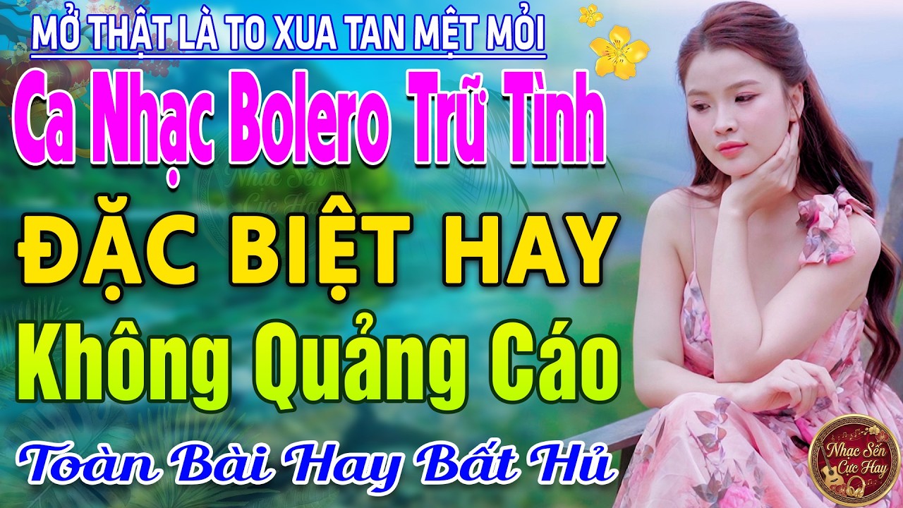 #131Bài TUYỆT PHẨM Trữ Tình Bolero Sến Xưa Thu Hút CẢ XÓM PHÊ -LK Nhạc Vàng Xưa Ngọt Ngào CỰC ÊM TAI