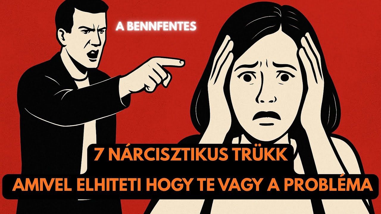 7 n&aacute;rcisztikus tr&uuml;kk, amivel elhiteti, hogy te vagy a probl&eacute;ma