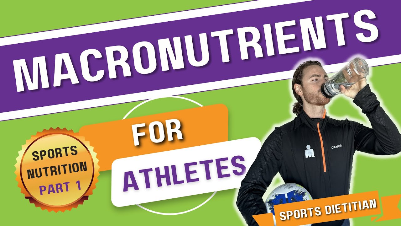 Macronutrients For Athletes  |  Sports Nutrition Series Part 1
