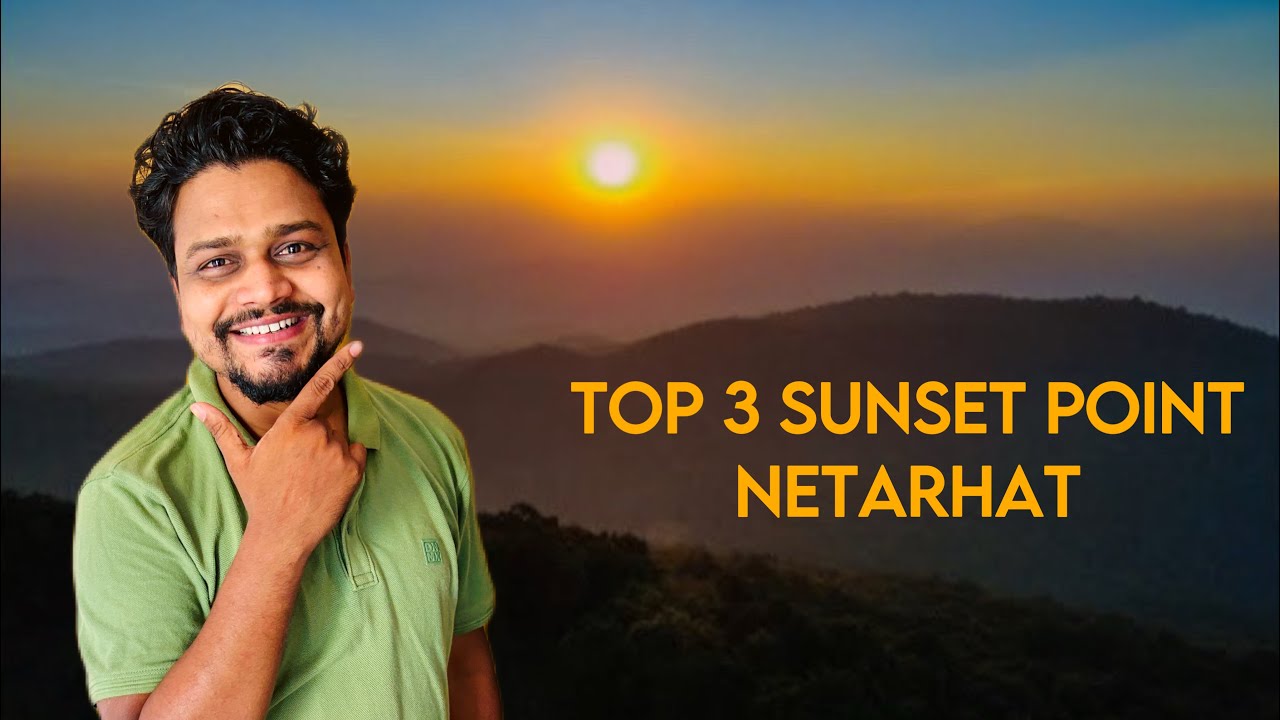 Top 3 Best Sunset View Point of Netarhat 😍 Hidden Tourist Places in Netarhat Jharkhand