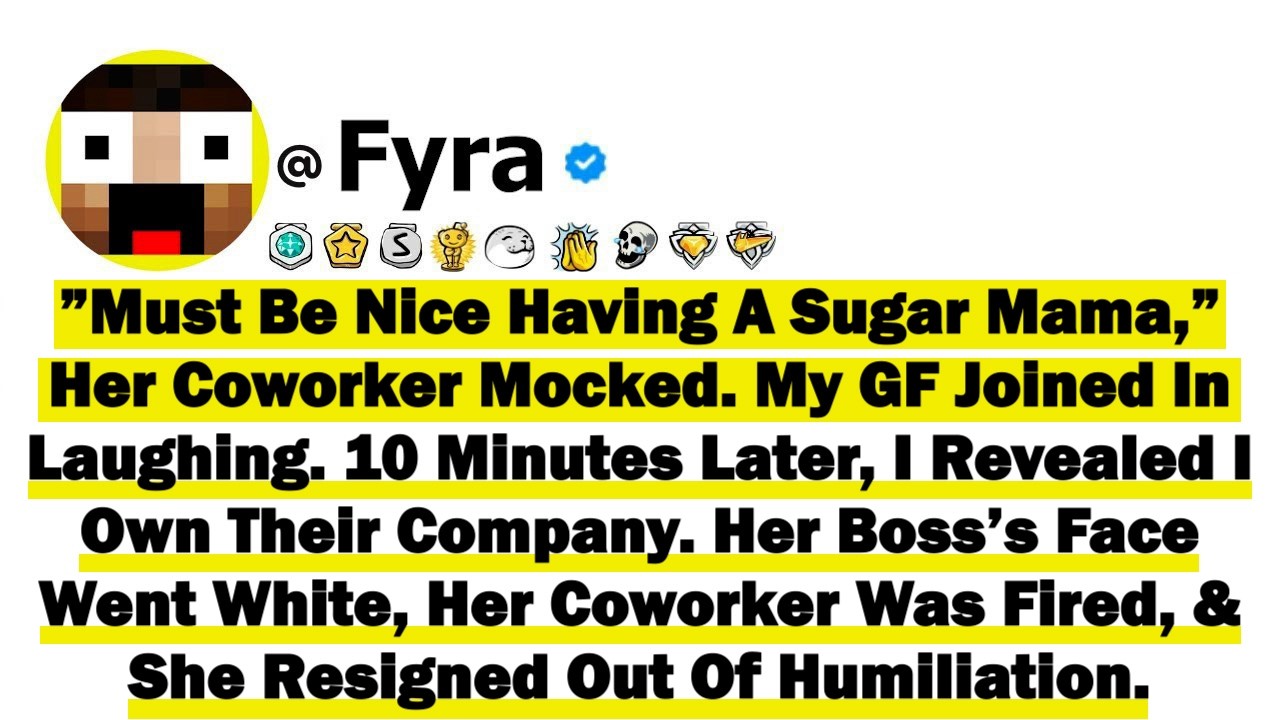 ”Must Be Nice Having A Sugar Mama” Her Coworker Mocked. My Girlfriend Joined In Laughing. 10 Minutes