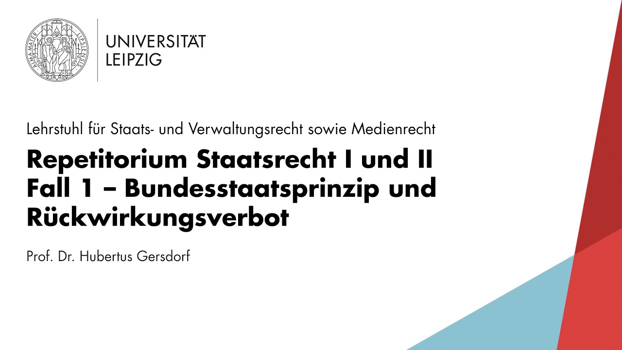 LEO Repetitorium Staatsrecht [Fall 1] – Bundesstaatsprinzip und Rückwirkungsverbot
