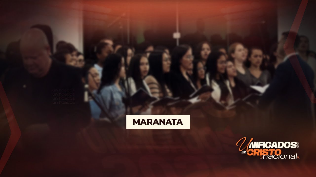 MARANATA | Unificados em Cristo Nacional | IPJC