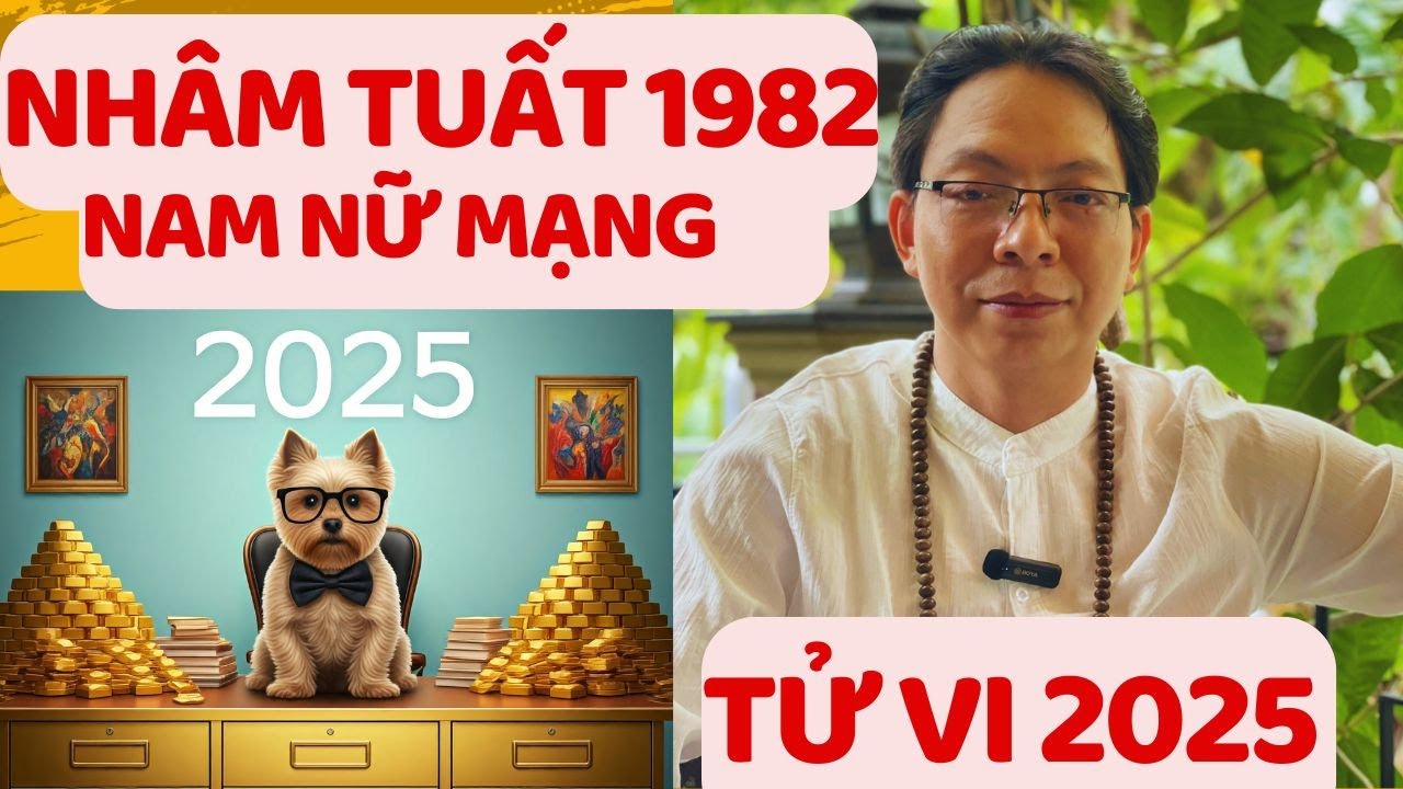Tử vi Tuổi Nhâm Tuất 1982, Xem Tử vi 2025 Nam mạng Nữ mạng thu hút tài lộc