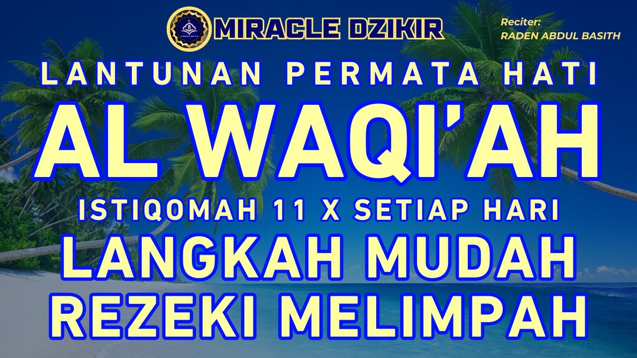 Al WAQIAH 11x, dengarkan hutang lunas, Rezeki datang dari berbagai arah, Bacaan Al Quran Merdu
