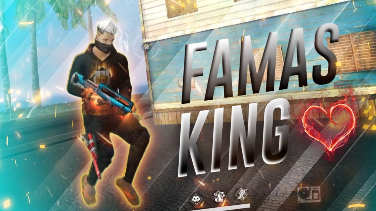 FAMAS KING 🔥🔥