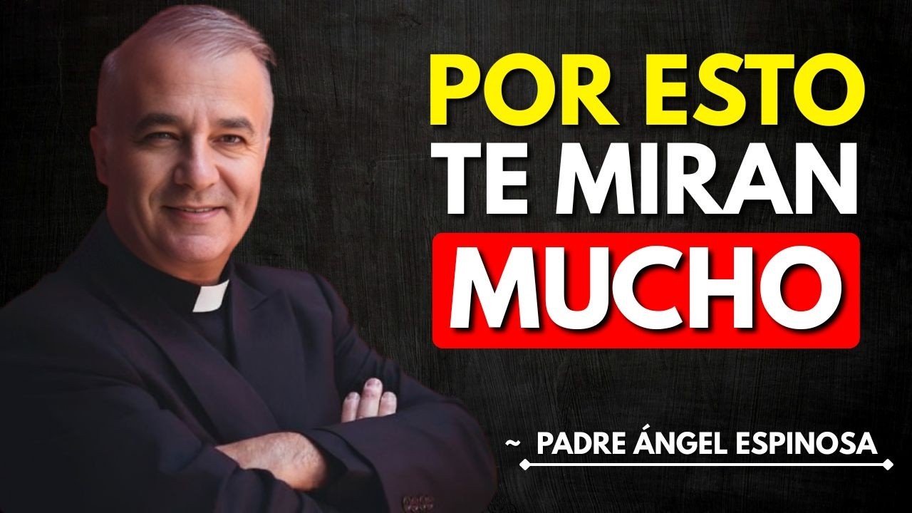 ELEGIDO, POR QUÉ Te Miran MUCHO en la Calle | ~PADRE ANGEL ESPINOSA