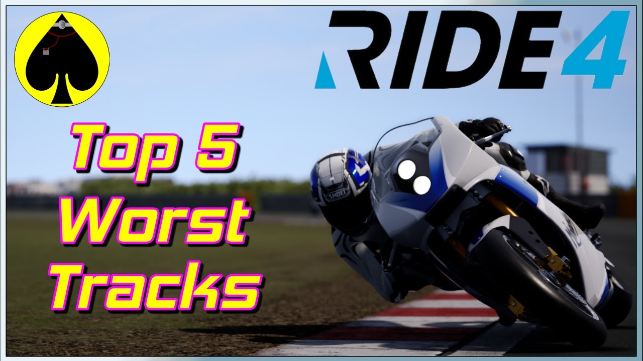 RIDE 4 - My 5 Worst Tracks