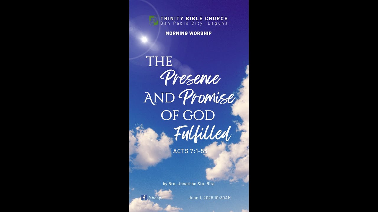 [TBC Morning Service] The Presence and Promise of God Fulfilled [Acts 7:1-53] June 1, 2025