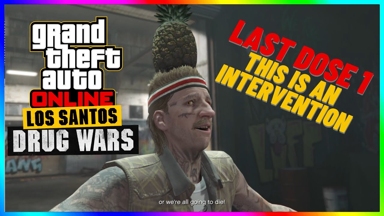 GTA 5 : Last Dose 1 - This is an Intervention | Los Santos Drug Wars