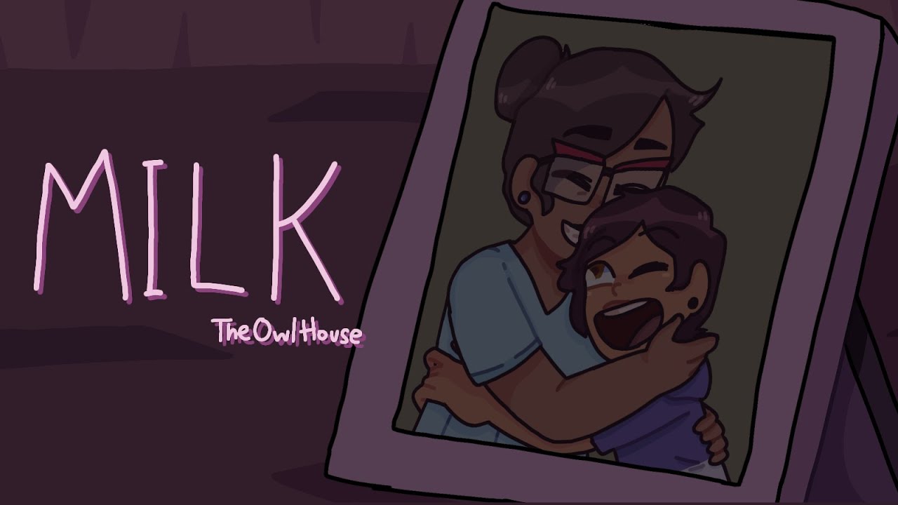 Milk (The Owl House Animatic)