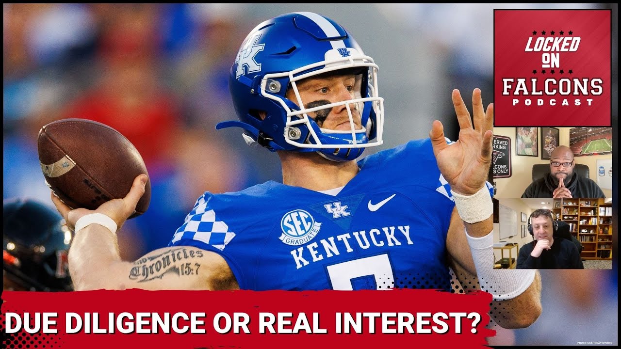 Is Atlanta Falcons' interest in Kentucky QB Will Levis due diligence or legit?