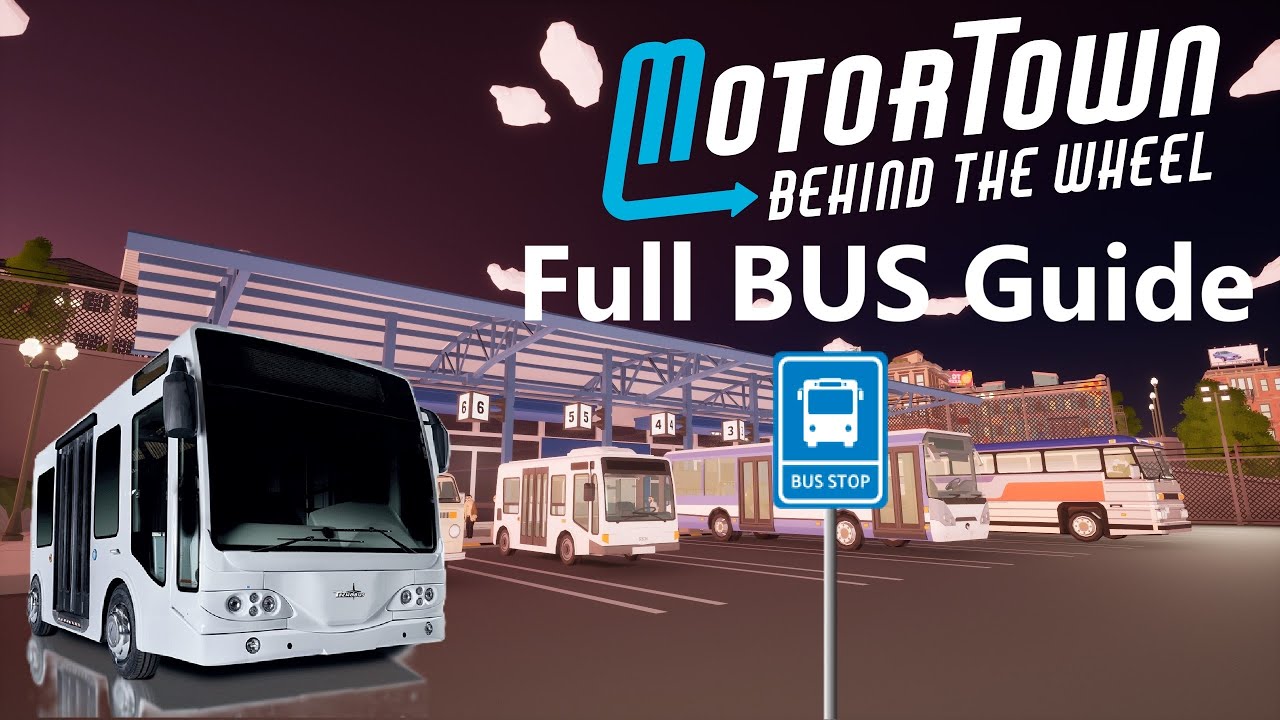 Full Bus Guide - Motor Town: Behind The Wheel [ENG SUB]