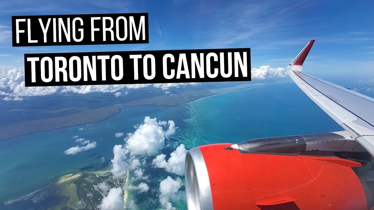 Flying from Toronto, Canada to Cancun, Mexico | YYZ to CUN Flying Tips 2022