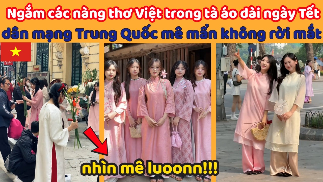 Ngắm các nàng thơ Việt trong tà áo dài ngày Tết dân mạng Trung Quốc mê mẩn không rời mắt
