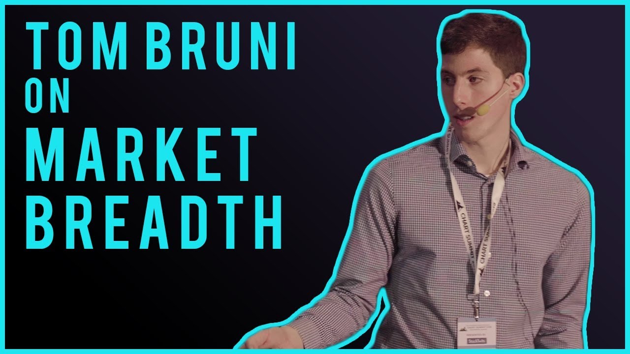 Chart Summit 2019 - Tom Bruni on Market Breadth Analysis