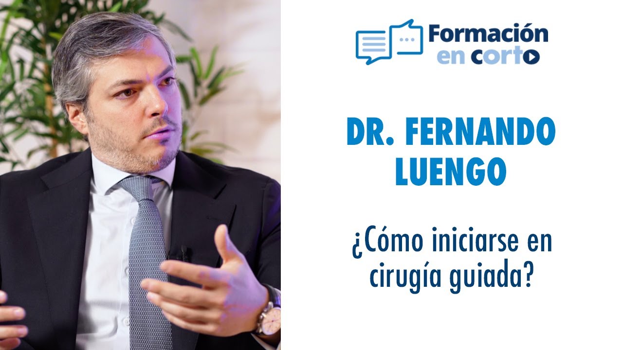 ¿Cómo iniciarse en cirugía guiada?